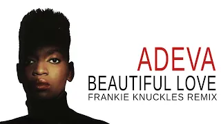 adeva beautiful love extended frankie knuckles remix