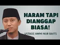 Download Lagu Astaghfirullah! Aktivitas Haram Ini Sering Kita Anggap Hal Biasa - Ustadz Ammi Nur Baits 
