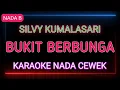 Download Lagu BUKIT BERBUNGA - KARAOKE NADA CEWEK - SILVY KUMALASARI