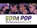 Download Lagu [AI Cover] 'Soda Pop' - Gojo, Geto, Sukuna, Nanami (Lyrics)