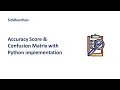 8 7 Accuracy Score and Confusion Matrix - Concept Python implementation Model Evaluation in ML