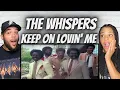 Download Lagu OH YEAH!| FIRST TIME HEARING The Whispers -  Keep On Lovin' Me REACTION