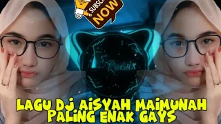lagu dj aisyah maimunah fullbass