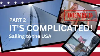 Sailing to the USA on an ESTA Visa – Part 2 | Sailing with Six | S2 E31