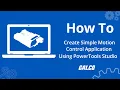 How to Create a Simple Motion Control Application using PowerTools Studio Application Galco