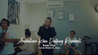 Andaikan Kau Datang Kembali - Koes Plus | Live cover Mario G. Klau X MONE BAND [LOUD LINE MUSIC]