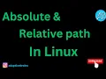 Understanding Absolute and Relative Paths in Linux