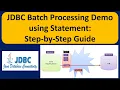 JDBC Batch Processing Demo using Statement Step-by-Step Guide