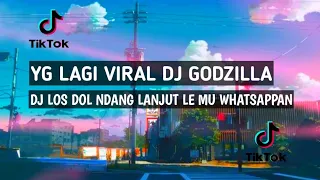 Download YG LAGI VIRAL DJ GODZILLA X LOS DOL NDANG LANJUT LE MU WHATSAPPAN X TIPAT TIPAT MP3