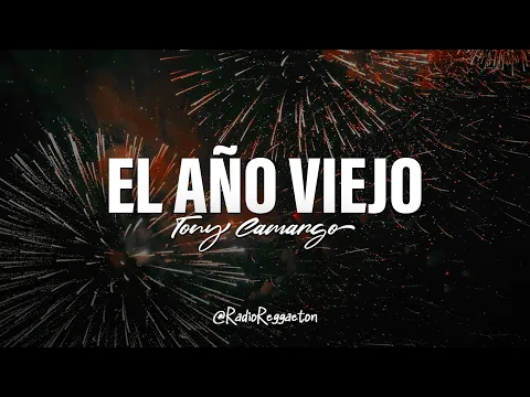 Video Thumbnail: Tony Camargo - El Año Viejo (LETRA)
