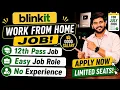 Blinkit Work From Home Jobs 2026 Online Jobs At Home WFH Job Verified Remote Job For 12th Pass