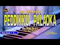 Download Lagu PEDDIKKU PALAOKA KARAOKE NADA COWOK
