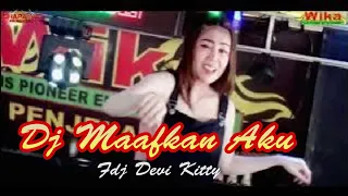 ot wika dj maafkan aku fdj devi kitty shapa wg channel