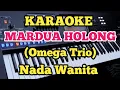 Download Lagu Karaoke MARDUA HOLONG - Omega Trio - Nada Wanita