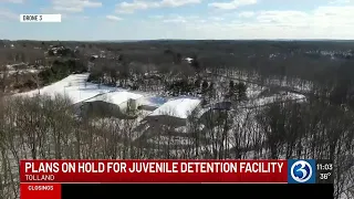 Plans on hold for juvenile detention facility in Tolland