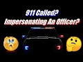 Impersonating A Police Officer Someone Called 911
