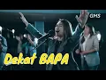 Dekat BAPA - Worship Night GMS Sulampapua