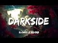 Download Lagu Alan Walker - Darkside[Slowed + Reverb]
