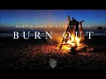 Martin Garrix & Justin Mylo (Burn Out) Feat . Dewain Whitmore 'Audio' (EXCLUSIVE)