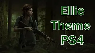 The Last Of Us Part II Ellie Theme PS4 