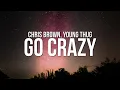 Download Lagu Chris Brown \u0026 Young Thug - Go Crazy (Lyrics)