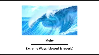 moby extreme ways slowed u0026 reverb 