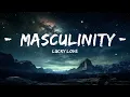 Download Lagu LUCKY LOVE - MASCULINITY (Lyrics)  | 15p Lyrics/Letra