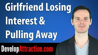 Download Girlfriend Losing Interest and Pulling Away MP3