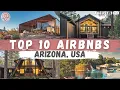 Top 10 INCREDIBLE Airbnbs in Arizona