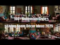 100 Bohemian Style Living Room Decor Ideas 2025