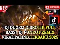 DJ DUGEM DISKOTIK FULL BASS TERBARU 2025 - DJ FUNKOT REMIX VIRAL FYP TIKTOK #djfunkotterbaru2025