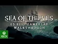 Video di Sea of Thieves - E3 2017 - 4K Gameplay Walkthrough