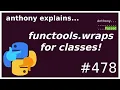 functools wraps for classes intermediate anthony explains
