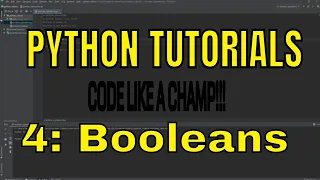 PYTHON TUTORIALS 4 BOOLEAN VARIABLES AND OPERATIONS Like a Champ