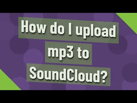 Download MP3 How do I upload mp3 to SoundCloud?