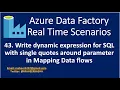 43 Write dynamic expression for SQL with single quotes around parameter value in Mapping data flows