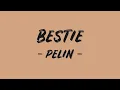 Download Lagu Bestie - Pelin || Lirik Lagu