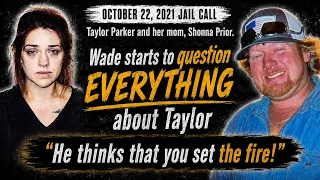 Wade Questions Everything Taylor Parker Calls Her Mom From Jail Full Oct 22 2021