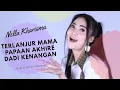 Download Lagu Terlanjur Mama Papaan Akhire Dadi Kenangan - Nella Kharisma ( Official Music Video ANEKA SAFARI)