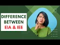Difference between EIA and IEE - Environmental Assessment Tools