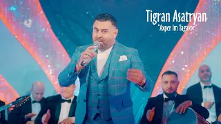 Tigran Asatryan - Axper Im Tagavor