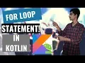 kotlin Tutorial for Android developers How to implement For loop