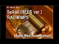 Download Lagu Seikai(18FES ver.)/RADWIMPS [Music Box]