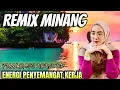 Download Lagu REMIX MINANG FULL BASS NONSTOP PAS BUAT PENYEMANGAT KERJA