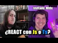 Utilizar REACT con Javascript o con Typescript Invitado midudev