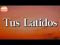 🎶 Calibre 50 - Tus Latidos (Letra/Lyrics)