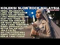 Koleksi Slow Rock Malaysia | Lagu Cinta Paling Syahdu Menembus Sunyi