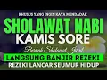 Download Lagu SHOLAWAT PENARIK REZEKI PALING DAHSYAT, Sholawat Nabi Muhammad SAW, SHOLAWAT JIBRIL PALING MERDU