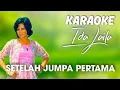 Download Lagu SETELAH JUMPA PERTAMA KARAOKE HD IDA LAILA FT MUS. MULYADI