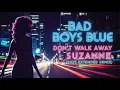 Download Lagu Bad Boys Blue - Don't Walk Away Suzanne (2025 Extended Remix)